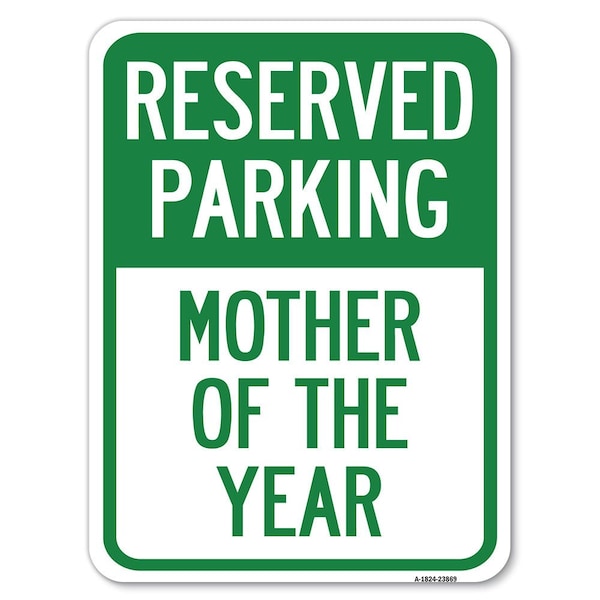 Signmission Mother of the Year Heavy-Gauge Aluminum Rust Proof Parking Sign, 18" x 24", A-1824-23869 A-1824-23869 - main